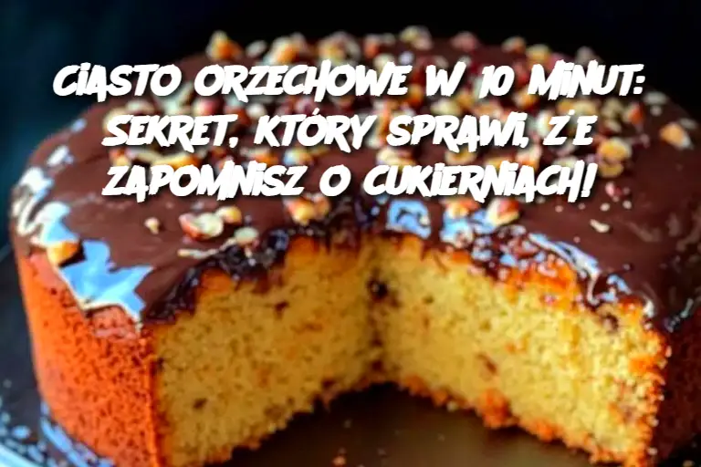 Ciasto orzechowe w 10 minut: Sekret, który sprawi, że zapomnisz o cukierniach!