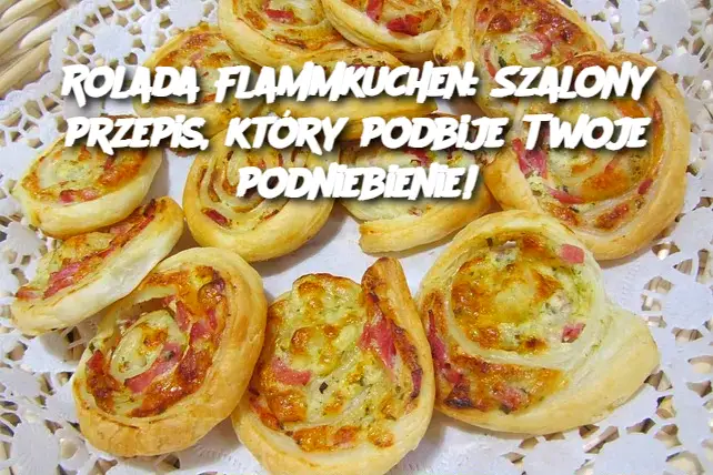 Rolada Flammkuchen: Szalony przepis, który podbije Twoje podniebienie!