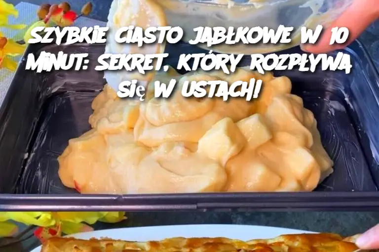 Szybkie ciasto jabłkowe w 10 minut: Sekret, który rozpływa się w ustach!