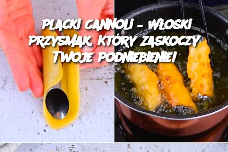 Placki Cannoli – Włoski Przysmak, Który Zaskoczy Twoje Podniebienie!