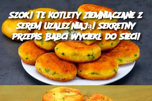 Szok! Te Kotlety Ziemniaczane z Serem Uzależniają! Sekretny Przepis Babci Wyciekł do Sieci!