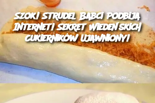 Szok! Strudel Babci Podbija Internet! Sekret Wiedeńskich Cukierników Ujawniony!