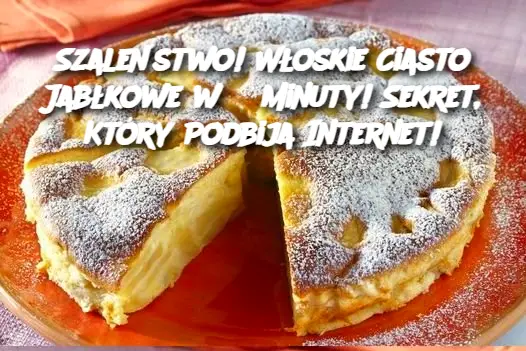 Szaleństwo! Włoskie Ciasto Jabłkowe w 3 Minuty! Sekret, Który Podbija Internet!