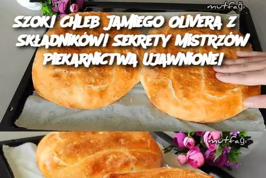 Szok! Chleb Jamiego Olivera z 3 Składników! Sekrety Mistrzów Piekarnictwa Ujawnione!