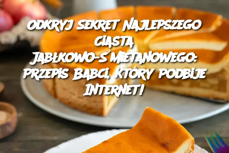 Odkryj Sekret Najlepszego Ciasta Jabłkowo-Śmietanowego: Przepis Babci, Który Podbije Internet!