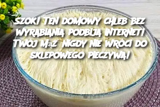 Szok! Ten domowy chleb bez wyrabiania podbija internet! Twój mąż nigdy nie wróci do sklepowego pieczywa!