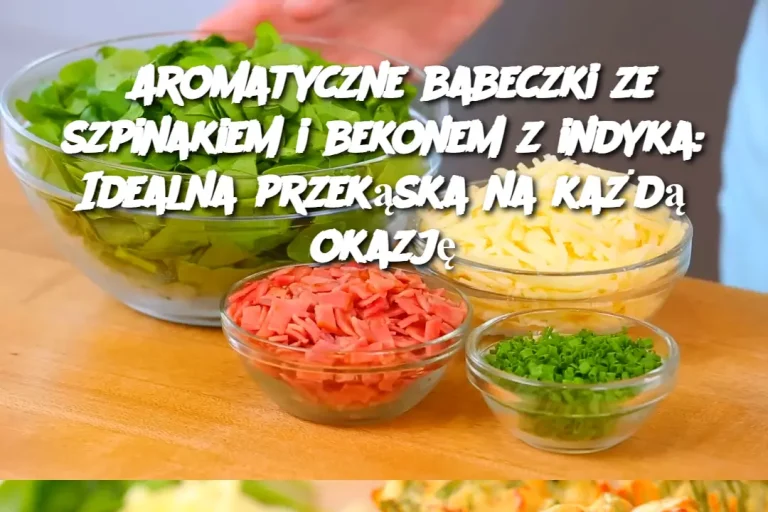 Aromatyczne babeczki ze szpinakiem i bekonem z indyka: Idealna przekąska na każdą okazję