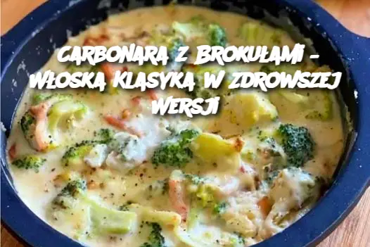 Carbonara z Brokułami – Włoska Klasyka w Zdrowszej Wersji