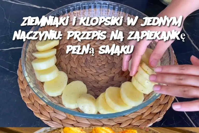 Ziemniaki i klopsiki w jednym naczyniu: Przepis na zapiekankę pełną smaku