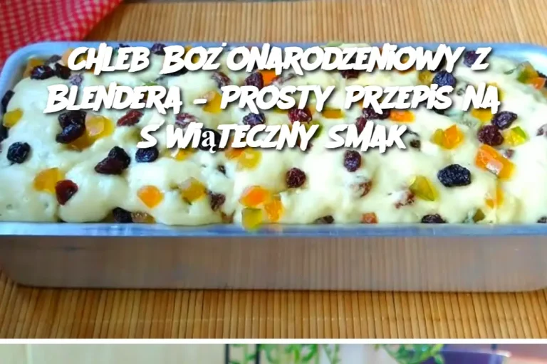 Chleb Bożonarodzeniowy z Blendera – Prosty Przepis na Świąteczny Smak