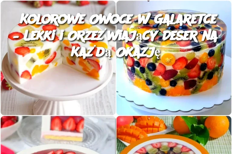 Kolorowe Owoce w Galaretce – Lekki i Orzeźwiający Deser na Każdą Okazję