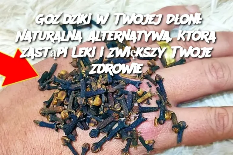 Goździki w Twojej Dłoni: Naturalna Alternatywa, Która Zastąpi Leki i Zwiększy Twoje Zdrowie