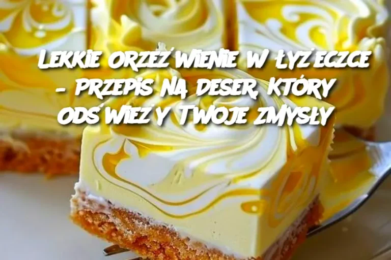 Lekkie Orzeźwienie w Łyżeczce – Przepis na Deser, Który Odświeży Twoje Zmysły