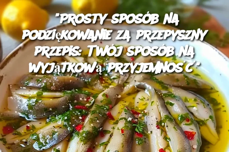 "Prosty sposób na podziękowanie za przepyszny przepis: Twój sposób na wyjątkową przyjemność"