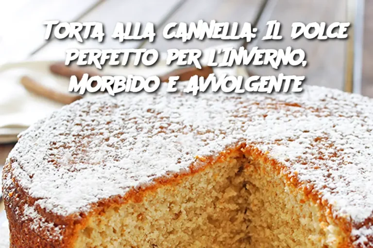 Torta alla Cannella: Il Dolce Perfetto per l'Inverno, Morbido e Avvolgente