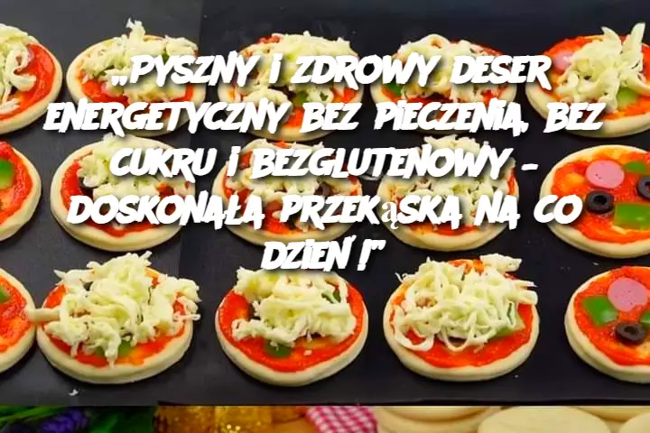 „Pyszny i zdrowy deser energetyczny bez pieczenia, bez cukru i bezglutenowy – doskonała przekąska na co dzień!”