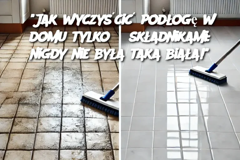 "Jak wyczyścić podłogę w domu tylko 3 składnikami: nigdy nie była taka biała!"