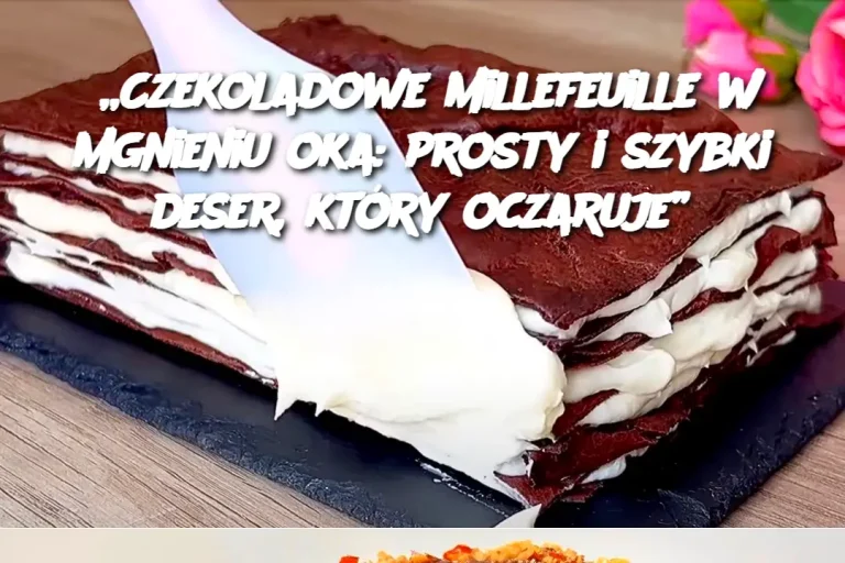 „Czekoladowe millefeuille w mgnieniu oka: prosty i szybki deser, który oczaruje”