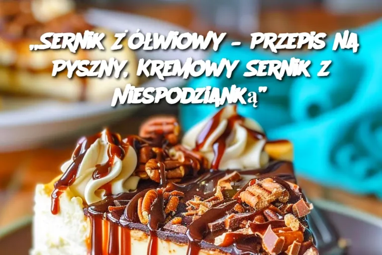 „Sernik Żółwiowy – Przepis na Pyszny, Kremowy Sernik z Niespodzianką”