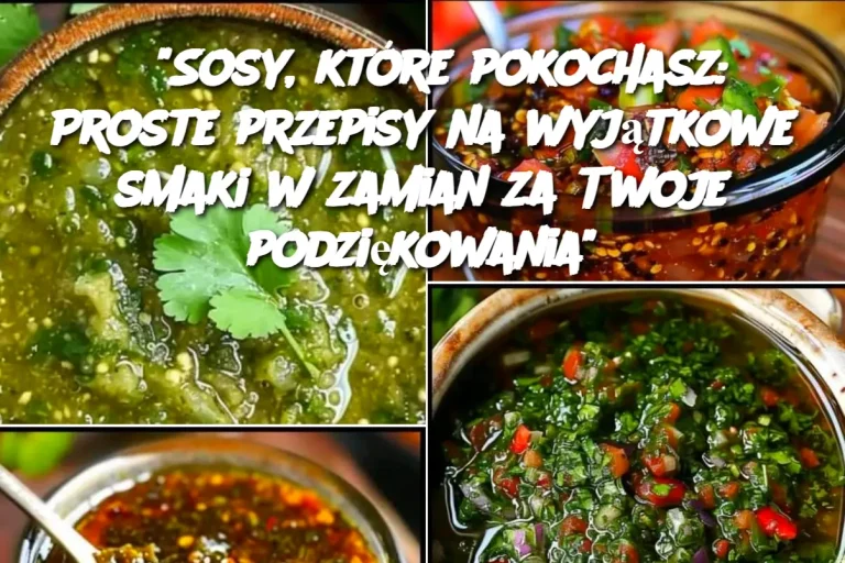 "Sosy, które pokochasz: Proste przepisy na wyjątkowe smaki w zamian za Twoje podziękowania"