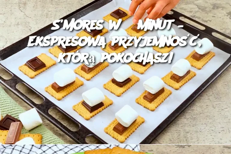 S'mores w 5 minut – Ekspresowa przyjemność, którą pokochasz!