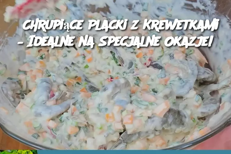 Chrupiące Placki z Krewetkami – Idealne na Specjalne Okazje!