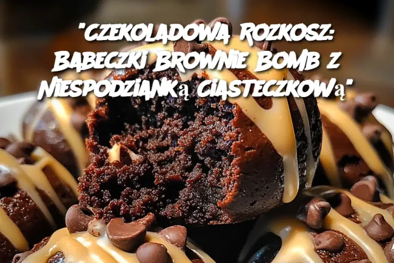 "Czekoladowa Rozkosz: Babeczki Brownie Bomb z Niespodzianką Ciasteczkową"