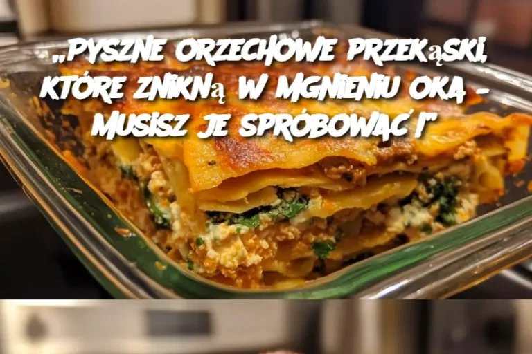 „Pyszne orzechowe przekąski, które znikną w mgnieniu oka – Musisz je spróbować!”