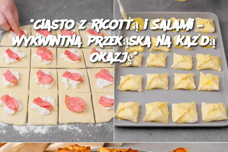 "Ciasto z Ricottą i Salami – Wykwintna Przekąska na Każdą Okazję"