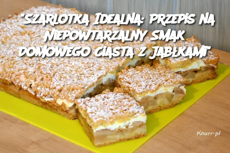 "Szarlotka Idealna: Przepis na Niepowtarzalny Smak Domowego Ciasta z Jabłkami"