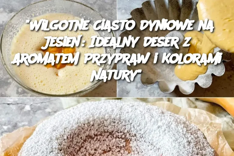 "Wilgotne Ciasto Dyniowe na Jesień: Idealny Deser z Aromatem Przypraw i Kolorami Natury"