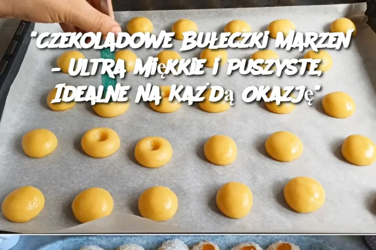 "Czekoladowe Bułeczki Marzeń – Ultra Miękkie i Puszyste, Idealne na Każdą Okazję"