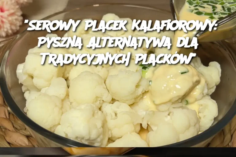 "Serowy Placek Kalafiorowy: Pyszna Alternatywa dla Tradycyjnych Placków"