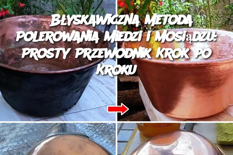 Błyskawiczna Metoda Polerowania Miedzi i Mosiądzu: Prosty Przewodnik Krok po Kroku