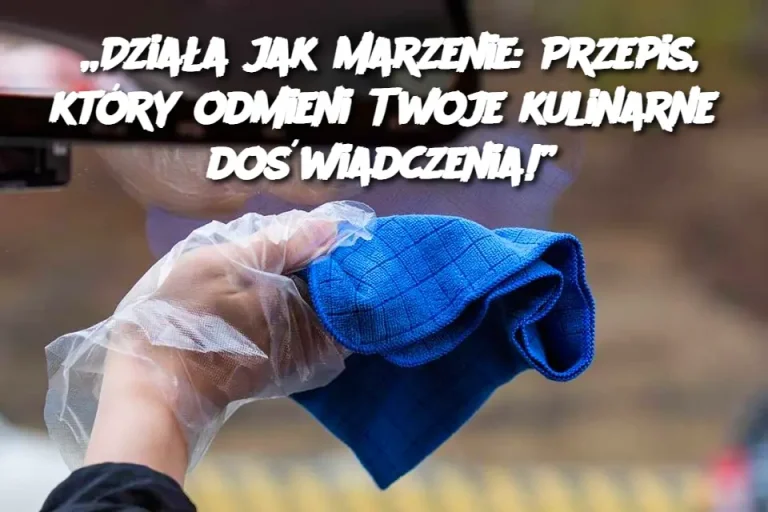 „Działa jak marzenie: Przepis, który odmieni Twoje kulinarne doświadczenia!”