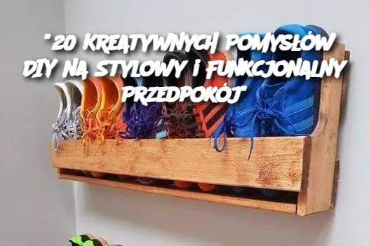 "20 Kreatywnych Pomysłów DIY na Stylowy i Funkcjonalny Przedpokój"