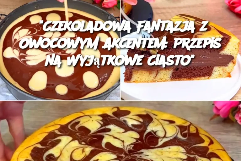 "Czekoladowa Fantazja z Owocowym Akcentem: Przepis na Wyjątkowe Ciasto"