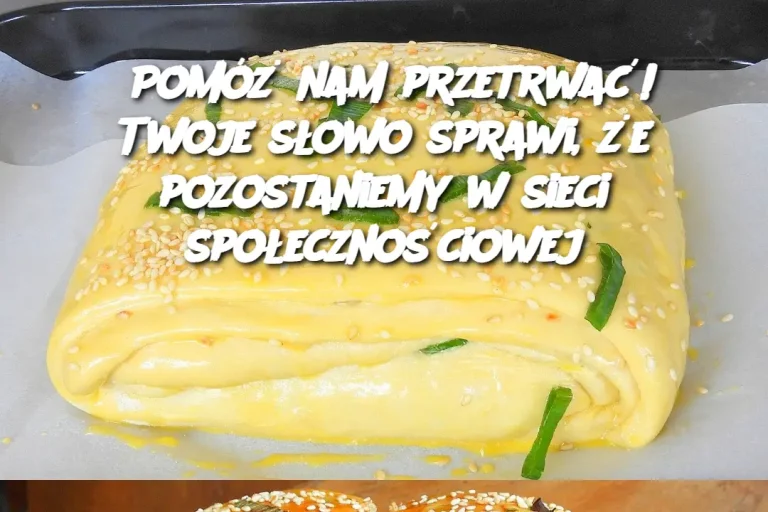 Pomóż nam przetrwać! Twoje słowo sprawi, że pozostaniemy w sieci społecznościowej