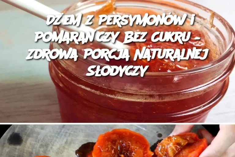 Dżem z Persymonów i Pomarańczy Bez Cukru – Zdrowa Porcja Naturalnej Słodyczy