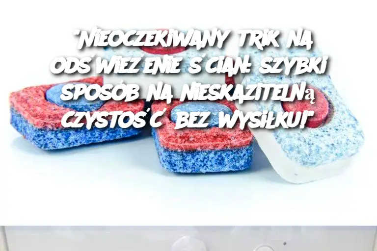 "Nieoczekiwany trik na odświeżenie ścian: szybki sposób na nieskazitelną czystość bez wysiłku!"