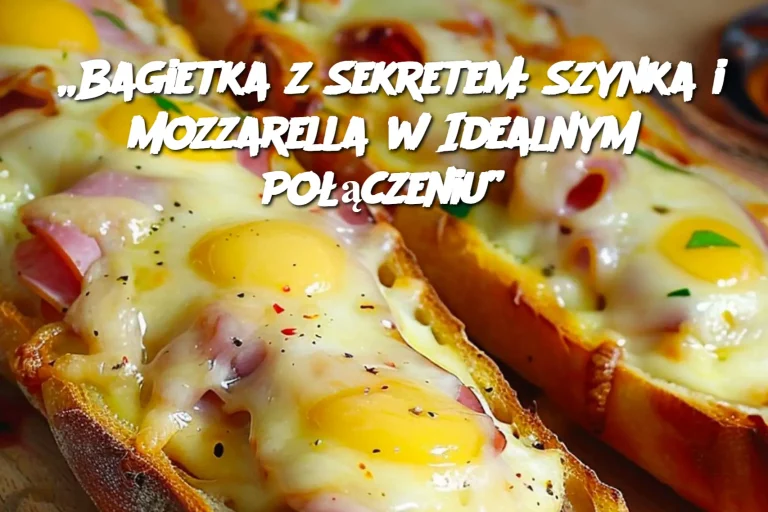 „Bagietka z Sekretem: Szynka i Mozzarella w Idealnym Połączeniu”