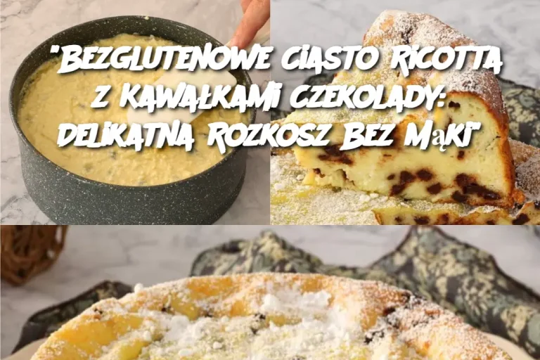 "Bezglutenowe Ciasto Ricotta z Kawałkami Czekolady: Delikatna Rozkosz Bez Mąki"