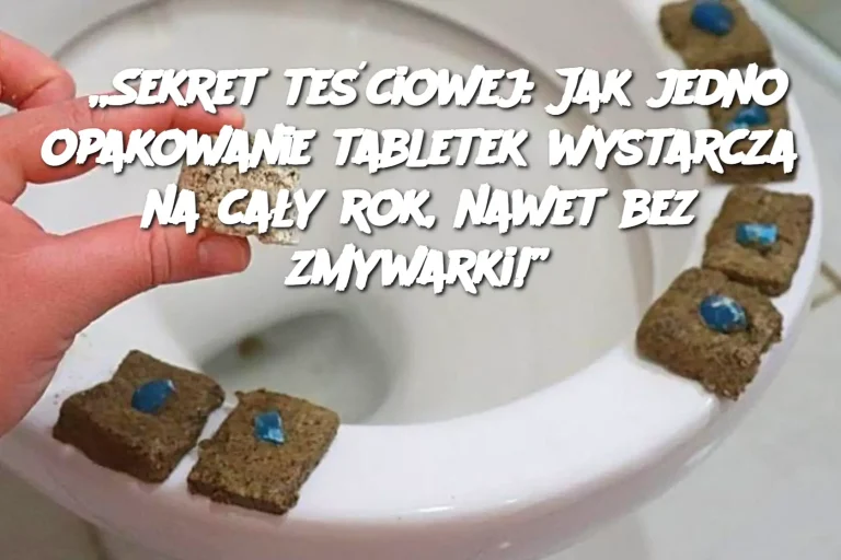 „Sekret teściowej: Jak jedno opakowanie tabletek wystarcza na cały rok, nawet bez zmywarki!”