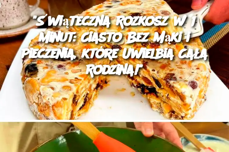 "Świąteczna Rozkosz w 15 Minut: Ciasto Bez Mąki i Pieczenia, które Uwielbia Cała Rodzina!"