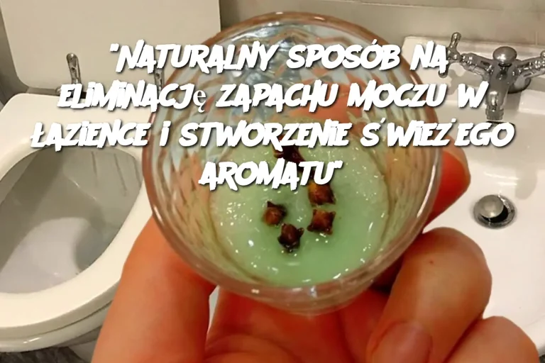 "Naturalny sposób na eliminację zapachu moczu w łazience i stworzenie świeżego aromatu"