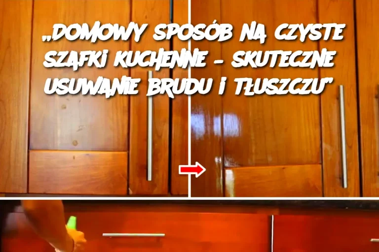 „Domowy sposób na czyste szafki kuchenne – skuteczne usuwanie brudu i tłuszczu”