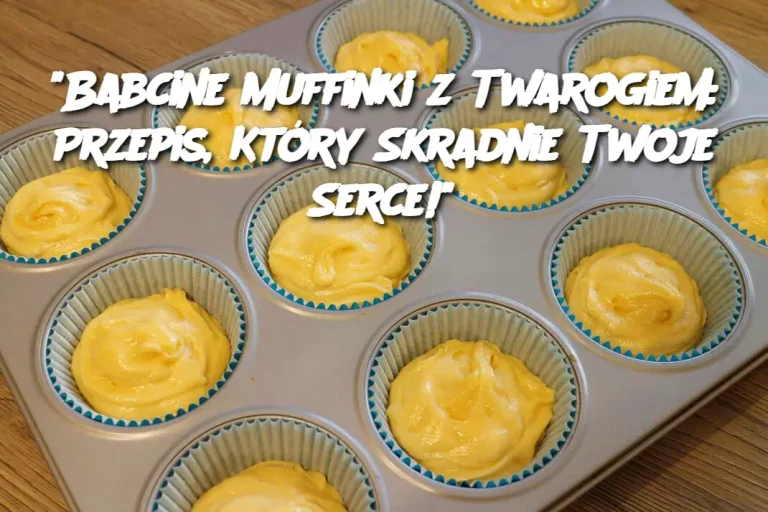 "Babcine Muffinki z Twarogiem: Przepis, Który Skradnie Twoje Serce!"