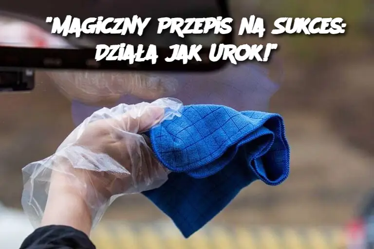 "Magiczny Przepis na Sukces: Działa jak Urok!"