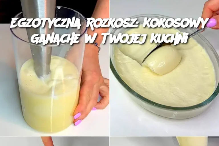 Egzotyczna Rozkosz: Kokosowy Ganache w Twojej Kuchni