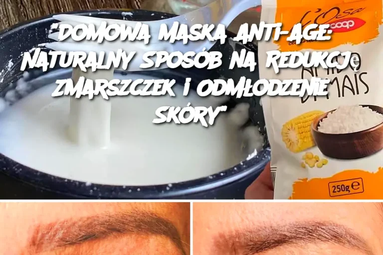 "Domowa Maska Anti-Age: Naturalny Sposób na Redukcję Zmarszczek i Odmłodzenie Skóry"